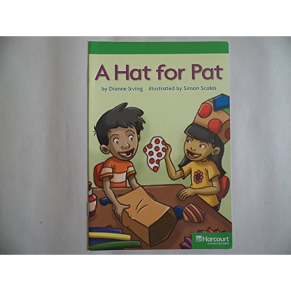 Pre-Owned Hat for Pat, Advanced Reader Grade 1: Harcourt School Publishers Storytown (Rdg Prgm 08/09/10 Wt) (Paperback) 0153512172 9780153512179