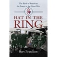 thumbnail image 1 of Hat in the Ring: The Birth of American Air Power in the Great War (Paperback), 1 of 1