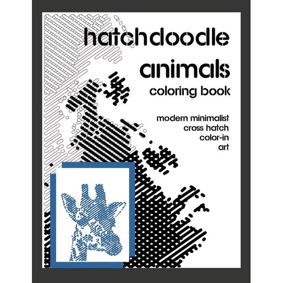Hatchdoodles: Hatchdoodle Animals Coloring Book: Create Art With As Little As One Color. Easy Fun Coloring Method For Grown Ups And Children (Paperback)