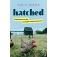 thumbnail image 1 of Hatched: Dispatches from the Backyard Chicken Movement, (Paperback), 1 of 1