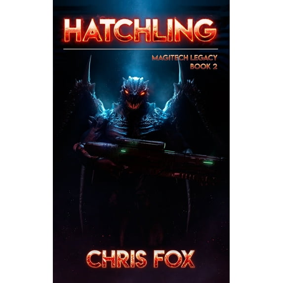 Hatchling: Magitech Legacy Book 2 (Paperback)