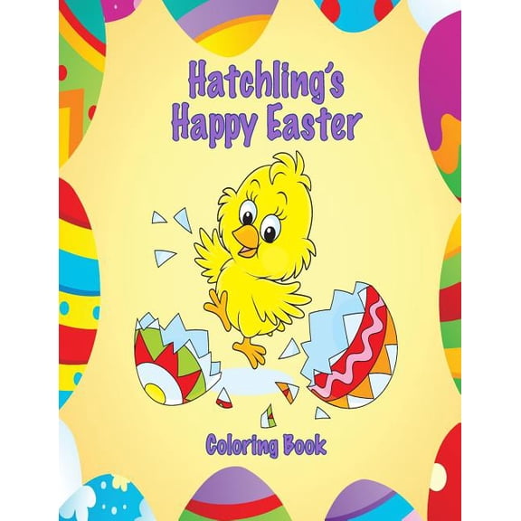Hatchlings Happy Easter Coloring Book Paperback 1542734134 9781542734134 Mary Lou Brown, Sandy Brown