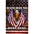 thumbnail image 1 of Hate Has No Home Here American Flag Eagle Sublimated Double Sided Deluxe Garden Flag 12" x 18" 3ply 600 Denier 110 Knitted Polyester SGF025, 1 of 2