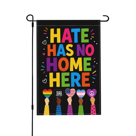 Hate Has No Home Here Garden Flag Black Human Rights Outdoor Yard Decor 12x18 in