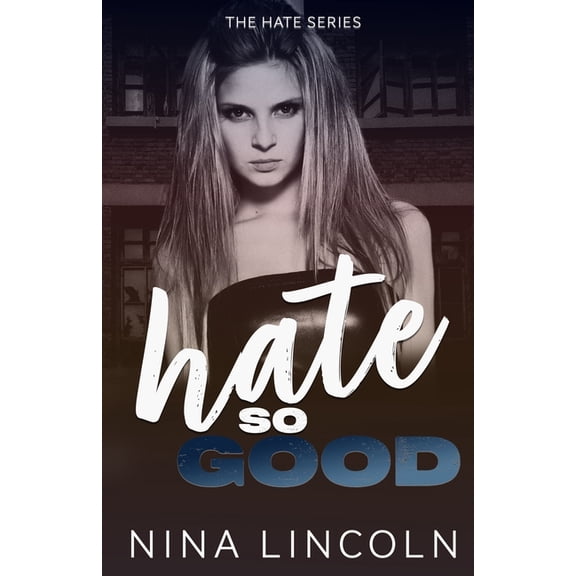 Hate Hate So Good: A High School Bully Romance, Book 2, (Paperback)