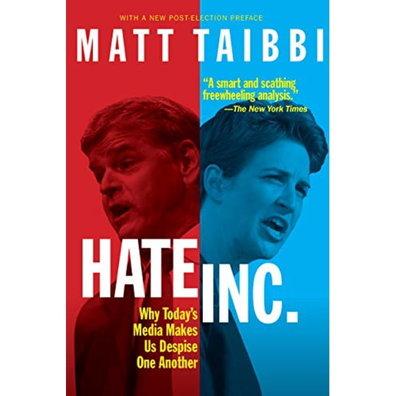 Pre-Owned Hate, Inc.: Why Today's Media Makes Us Despise One Another (Paperback) 1682194078 9781682194072