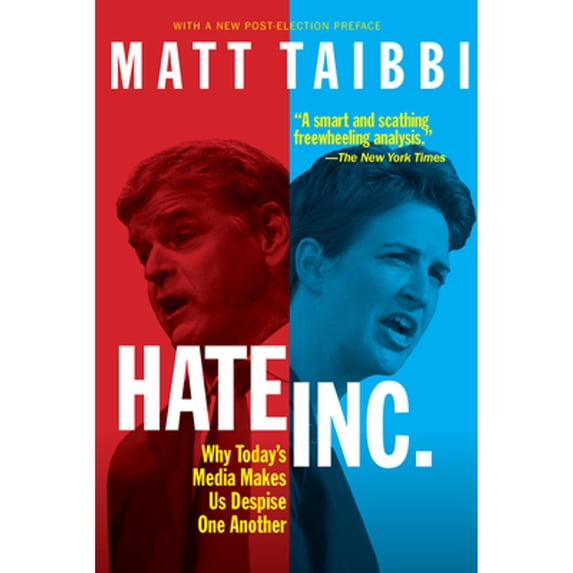 Pre-Owned Hate, Inc.: Why Today's Media Makes Us Despise One Another (Paperback) 1682194078 9781682194072