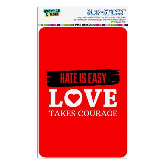 Hate Is Easy Love Takes Courage Home Business Office Sign