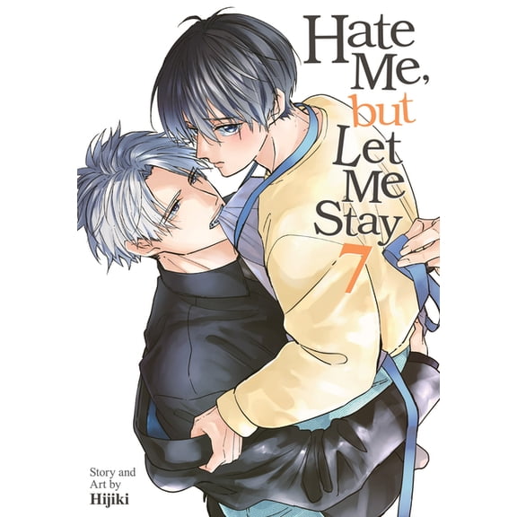 Hate Me, But Let Me Stay Hate Me, But Let Me Stay Vol. 7, (Paperback)