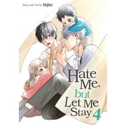 Hate Me, But Let Me Stay Hate Me, But Let Me Stay Vol. 4, Paperback