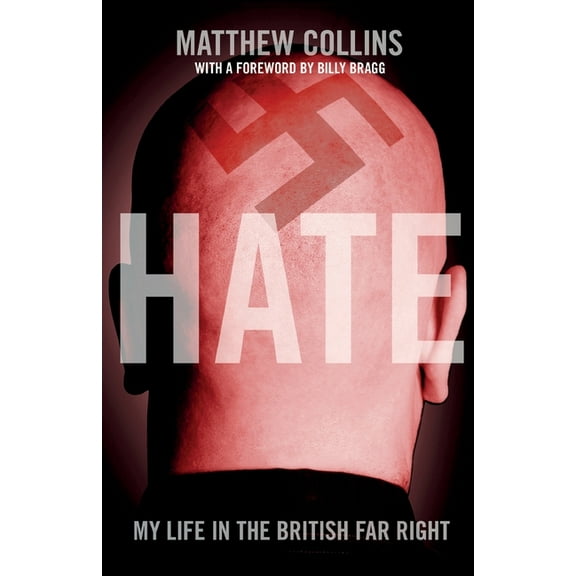 Hate: My Life in the British Far Right