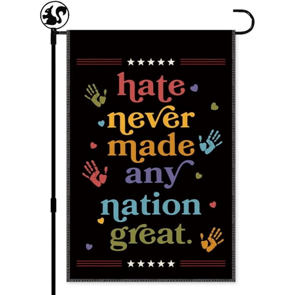 Hate Never Made Any Nation Great Garden Flag, 12x18 in Double Sided Farmhouse Lawn Decoration Banner, Equality and Unity Outdoor Decor, Progressive Politics Banner, Anti Racist Yard Flags