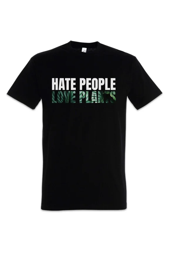 Hate People Love Plants T-Shirt Fans Fan Palm Nature Environmental Protection