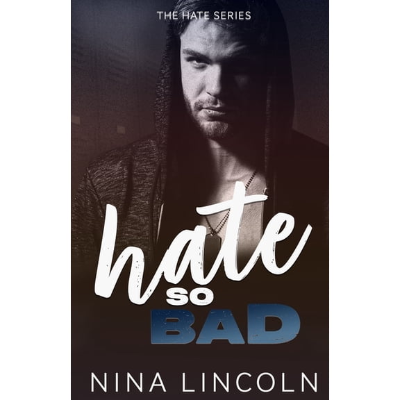Hate Hate So Bad: A High School Bully Romance, Book 1, (Paperback)