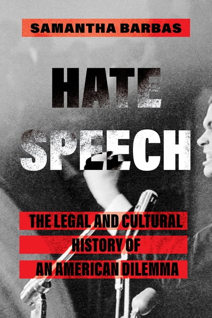 Hate Speech: The Legal and Cultural History of an American Dilemma, (Hardcover)