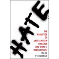 thumbnail image 1 of Pre-Owned Hate: The Rising Tide of Anti-Semitism in France (and What It Means for Us) (Hardcover) 0544649648 9780544649644, 1 of 1