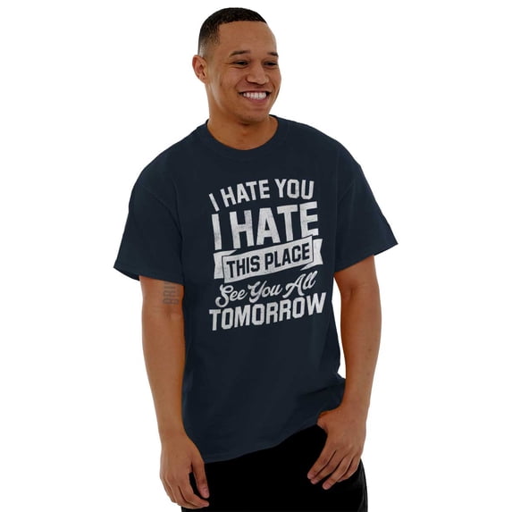 Hate This Place See You Tomorrow Men's Graphic T Shirt Tees Brisco Brands X