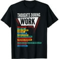 thumbnail image 1 of Hate Work Shirt Thoughts During Work Coworkers Work Shift T-Shirt, 1 of 4