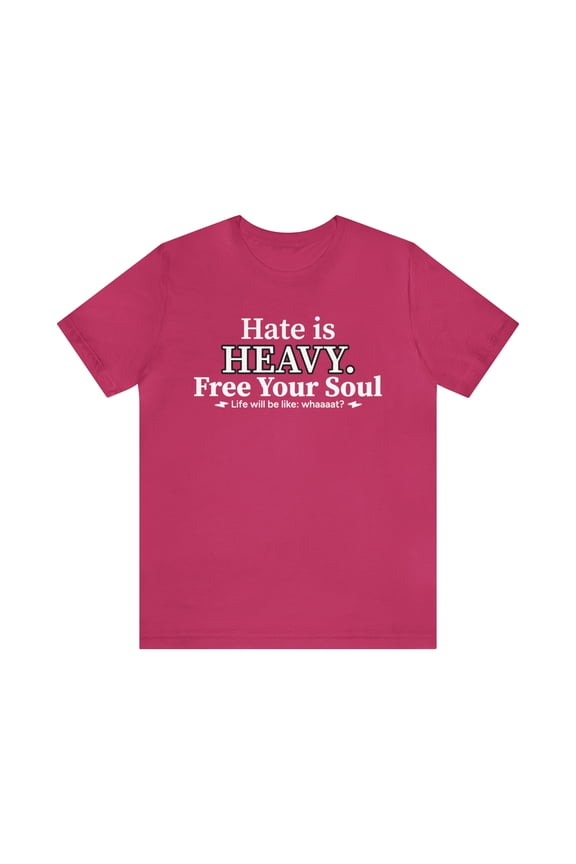 Hate is Heavy, Bella & Canvas, Cotton Unisex Short Sleeve T-Shirt, S to 3XL