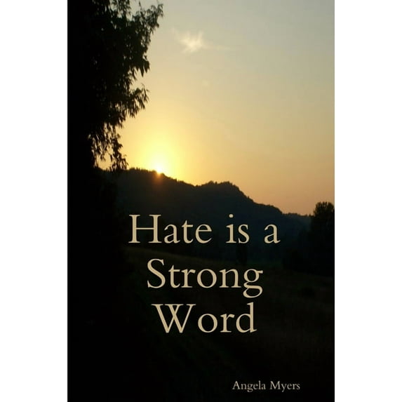 Hate is a Strong Word, (Paperback)