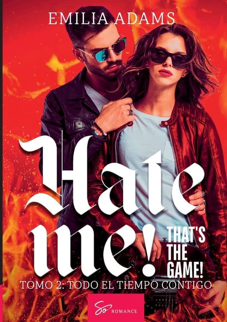 Hate me! That's the game! - Tomo 2: Todo el tiempo contigo, (Paperback)