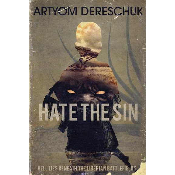 Hate the Sin: A Brutal Lovecraftian Horror Novel Set in Liberia (Paperback)