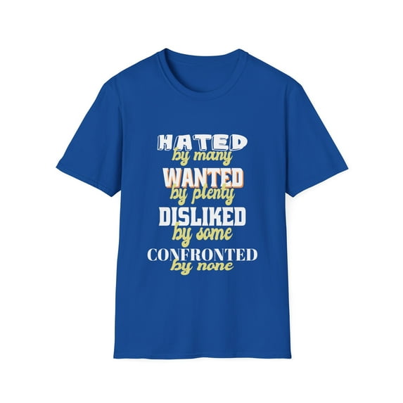Hated Disliked Wanted Confronted Novelty Apparel and More