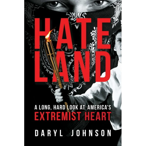 Hateland: A Long, Hard Look at America's Extremist Heart, (Hardcover)