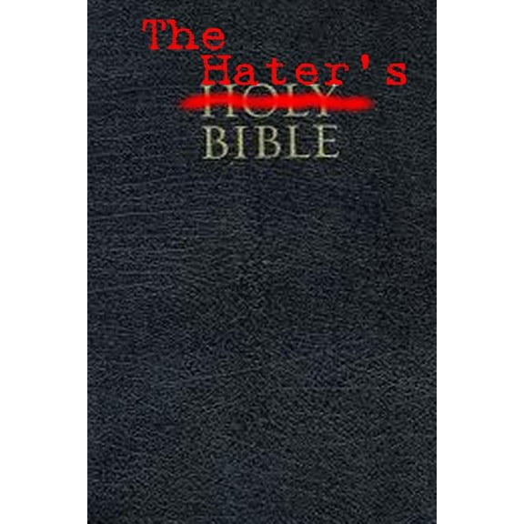 The Hater's Bible, (Paperback)