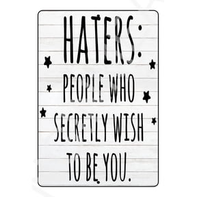 Haters Funny Sign Weatherproof Aluminum 8" x 12"