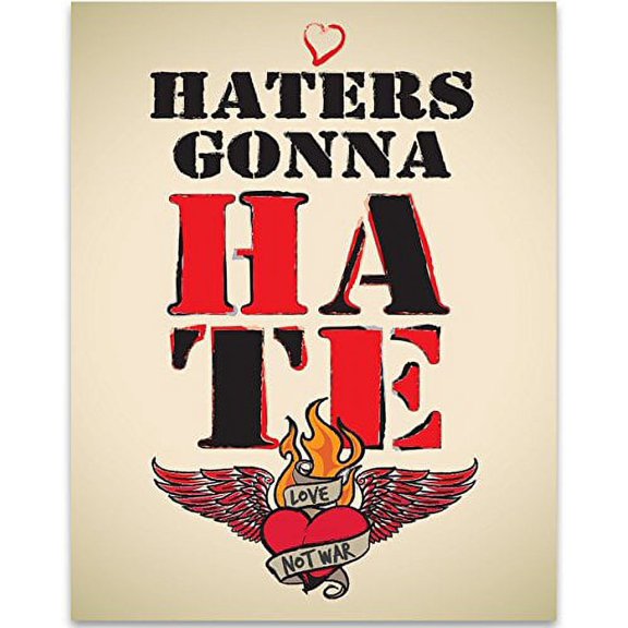 Haters Gonna Hate - 11x14 Unframed Art Print - Great Inspirational Gift