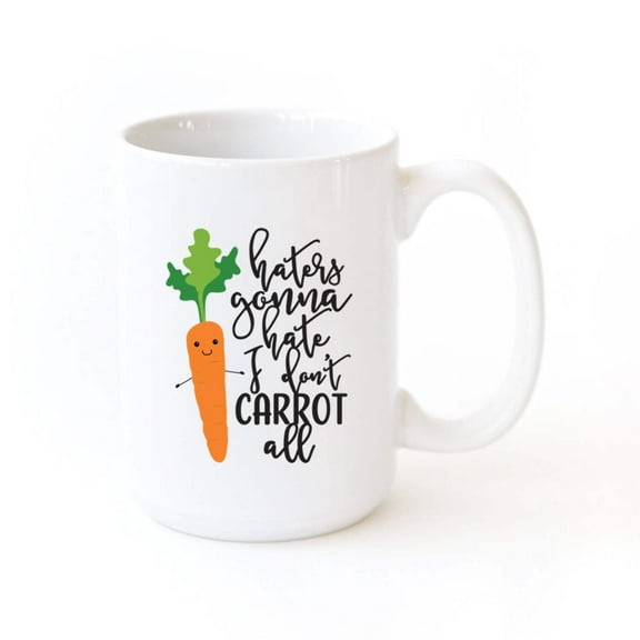 Haters Gonna Hate I Don't Carrot All Mug
