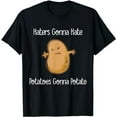 thumbnail image 1 of Haters Gonna Hate Potatoes Gonan Potate Funny T-Shirt, 1 of 3
