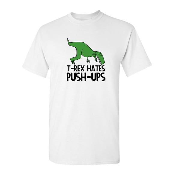 Hates Push-Ups Sarcastic Humor Graphic Novelty Super Soft Ring Spun Funny T Shirt