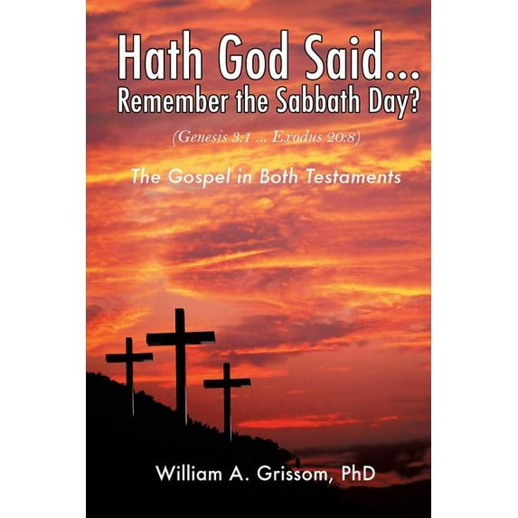 Hath God Said ... Remember the Sabbath Day?, (Paperback)