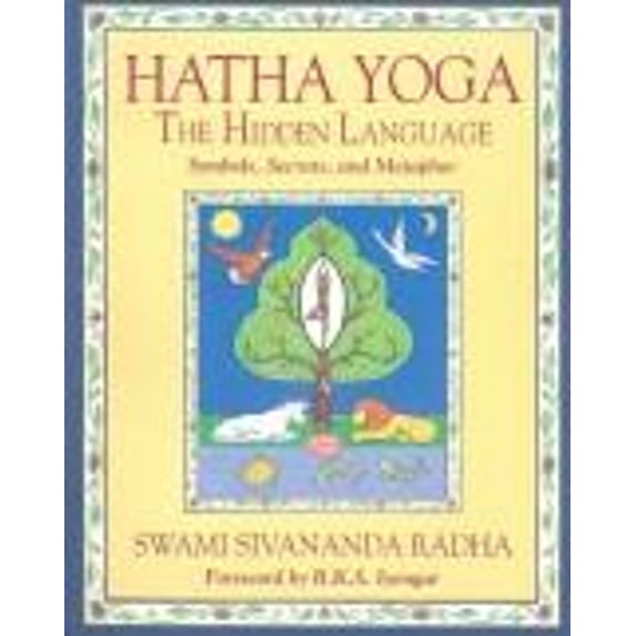 Pre-Owned Hatha Yoga: The Hidden Language: Symbols, Secrets, and Metaphor (Hardcover) 0931454123 9780931454127