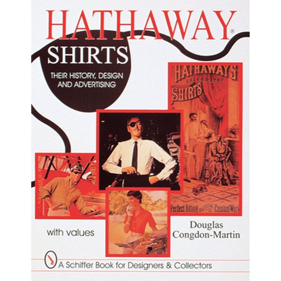 Pre-Owned Hathaway Shirts: Their History, Design, & Advertising (Paperback 9780764306280) by Douglas Congdon-Martin