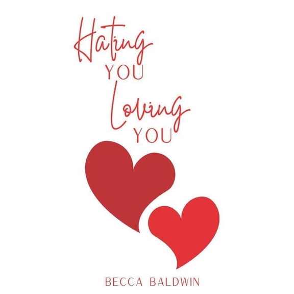 Hating You, Loving You, (Paperback)