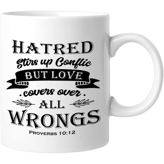 Hatred Stirs Up Conflict Coffee Mug Ceramic Coffee Mugs Saying Quotes 11 OZ Novelty Coffee Mugs Novelty Gift For Cappuccino Espresso Latte Milk Tea