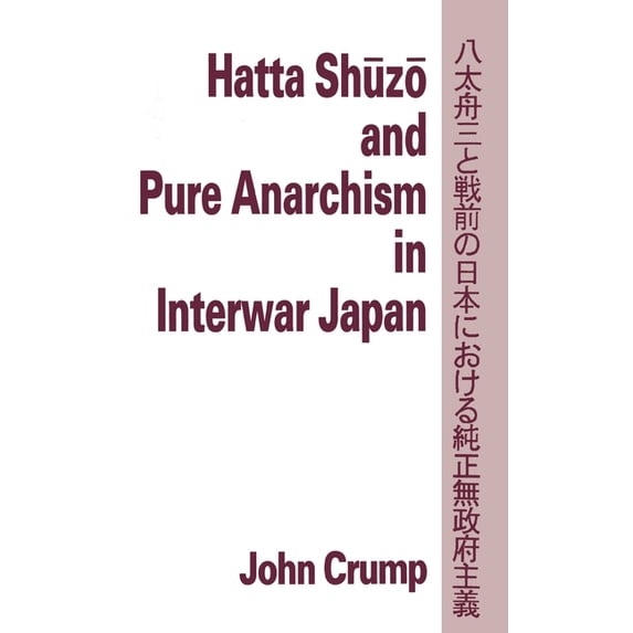 Hatta Shuzo and Pure Anarchism in Interwar Japan, (Hardcover)