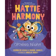 Hattie Harmony Opening Night, Hardcover