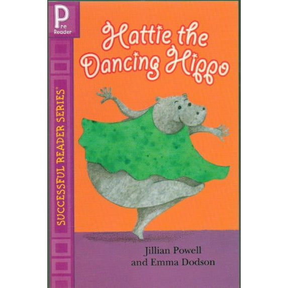 Pre-Owned Hattie the Dancing Hippo - Student Pre-Reader - Successful Reader Series - Paperback - 2007 Edition Paperback