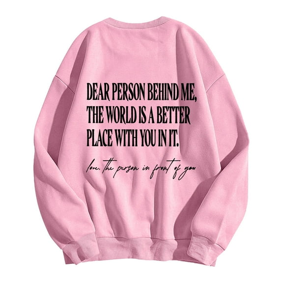 Hauaitttt Dear Person Behind Me World Is A Better Place with You In It Sweatshirt You Are Enough for Men Women Coat Women Zipper Front Sweater Solid Zipper Hooded Warm Coat Women Sweatshirts Large