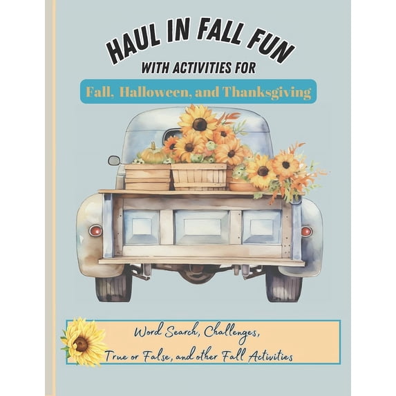 Haul In Fall Fun: With Activities for Fall, Halloween and Thanksgiving, (Paperback)