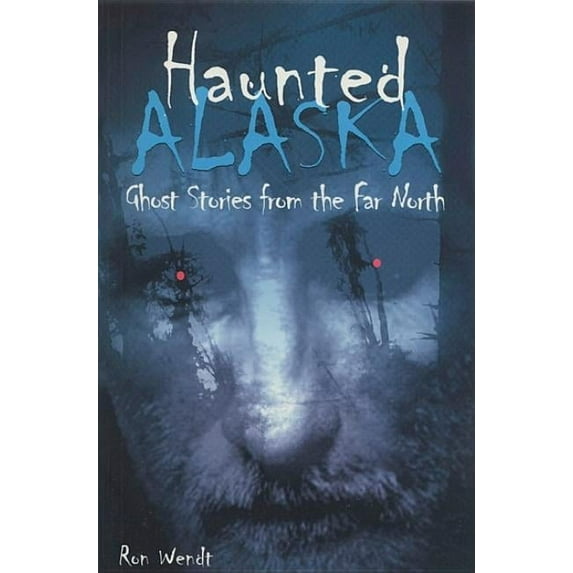 Haunted Alaska, (Paperback)