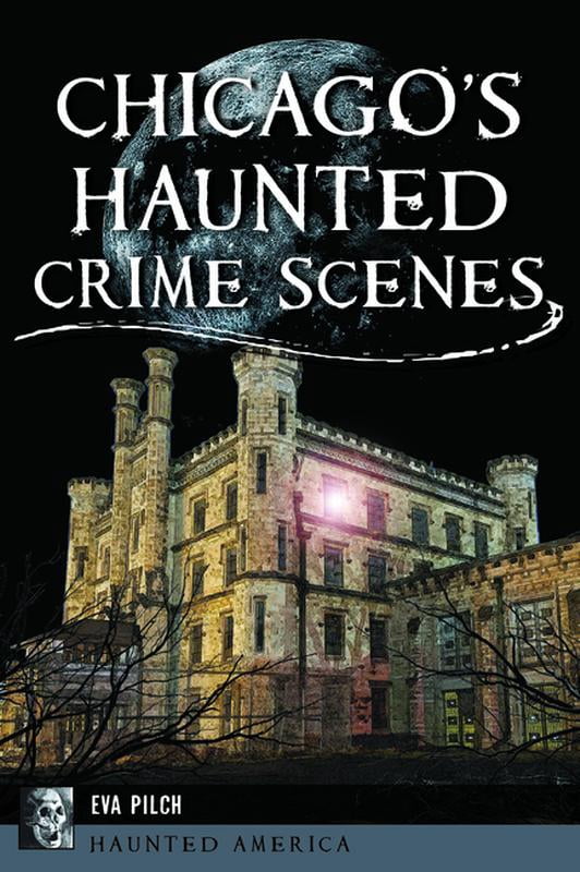 Haunted America Chicago's Haunted Crime Scenes, (Paperback)