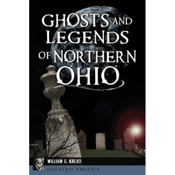 Pre-Owned Haunted America: Ghosts and Legends of Northern Ohio (Paperback)