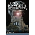 thumbnail image 1 of Haunted America Ghosts of Plymouth, Massachusetts, (Paperback), 1 of 1