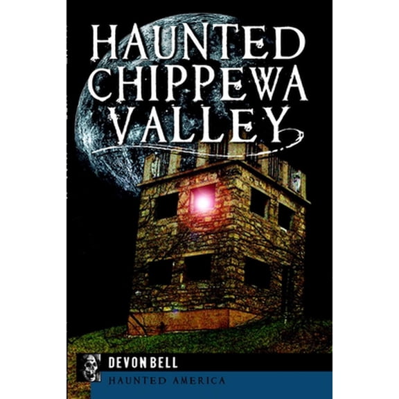 Haunted America: Haunted Chippewa Valley (Paperback)