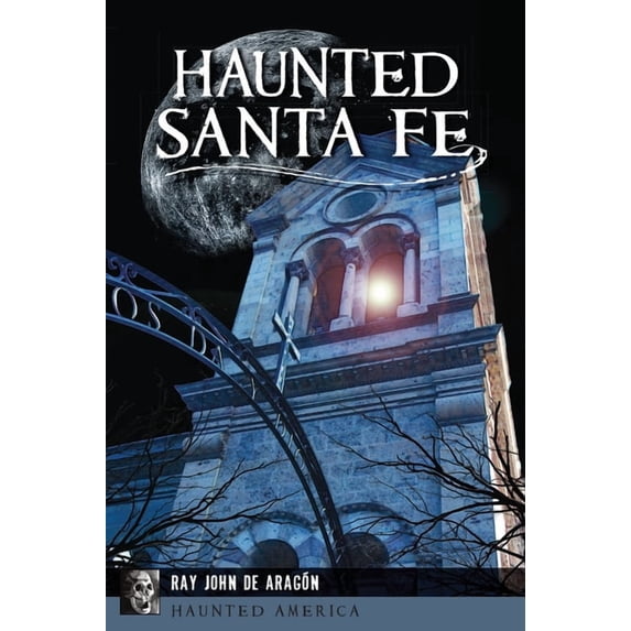 Haunted America Haunted Santa Fe, (Paperback)